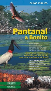 PANTANAL & BONITO - GUIAS PHILIPS DE TURISMO ECOLOGICO