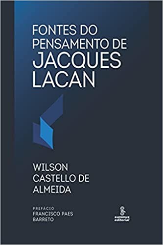 FONTES DO PENSAMENTO DE JACQUES LACAN