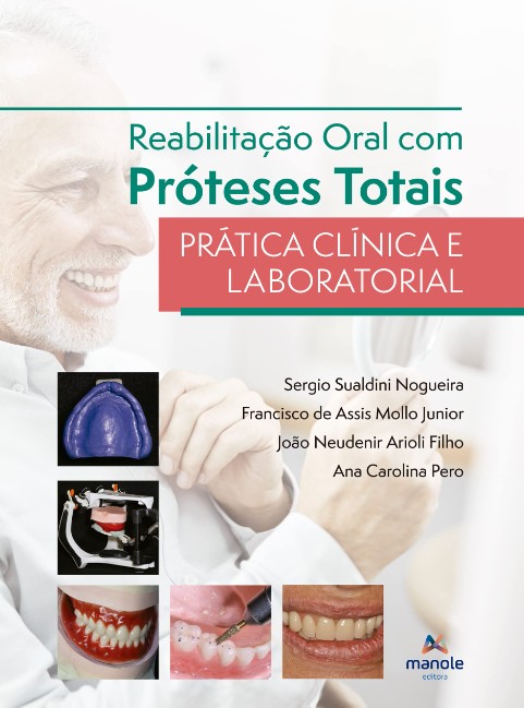 REABILITACAO ORAL COM PROTESES TOTAIS: PRATICA CLINICA E LABORATORIAL
