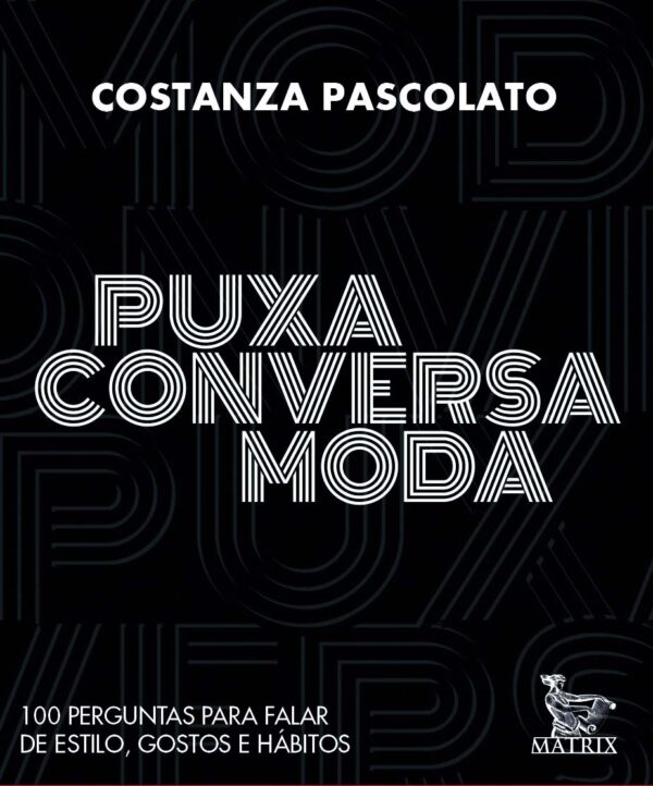 PUXA CONVERSA MODA - 100 PERGUNTAS P/FALAR ESTILO