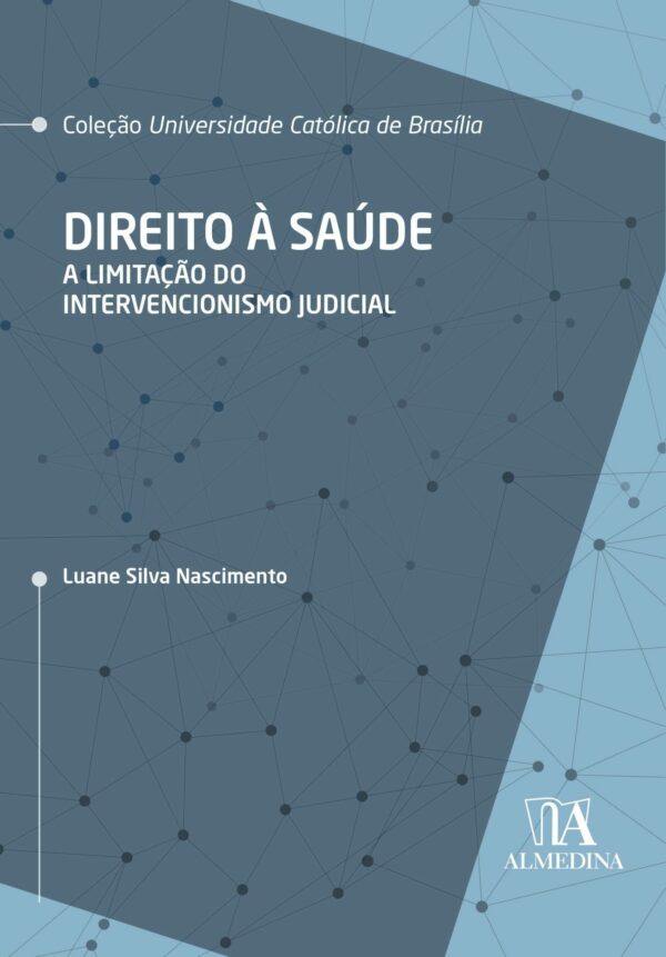 DIREITO à SAúDE - A LIMITAçãO DO INTERVENCIONISMO JUDICIAL - 01ED/22