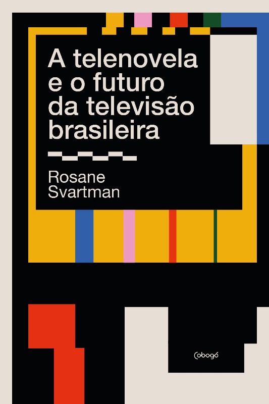 TELENOVELA E O FUTURO DA TELEVISAO BRASILEIRA, A