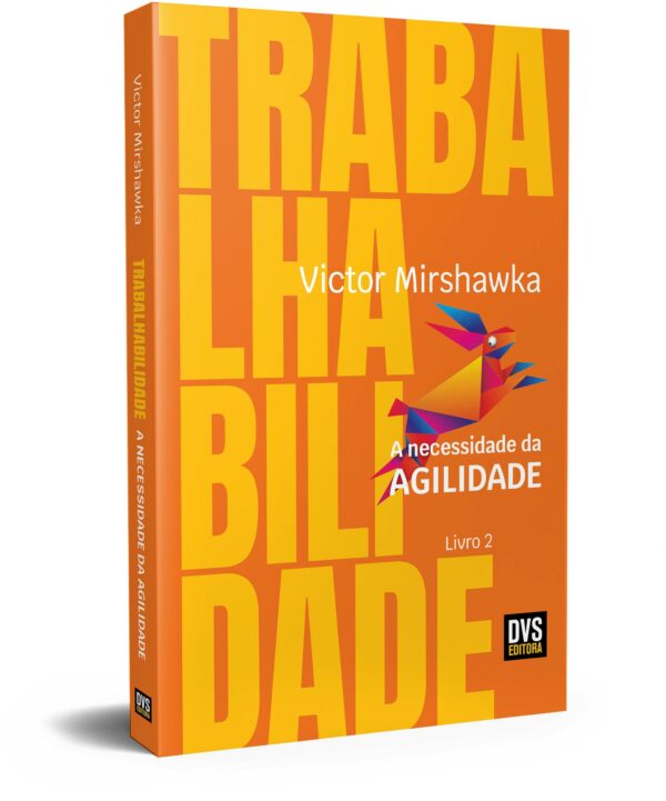 TRABALHABILIDADE - A NECESSIDADE DA AGILIDADE