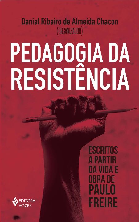 PEDAGOGIA DA RESISTENCIA: ESCRITOS A PARTIR DA VIDA E OBRA DE PAULO FREIRE