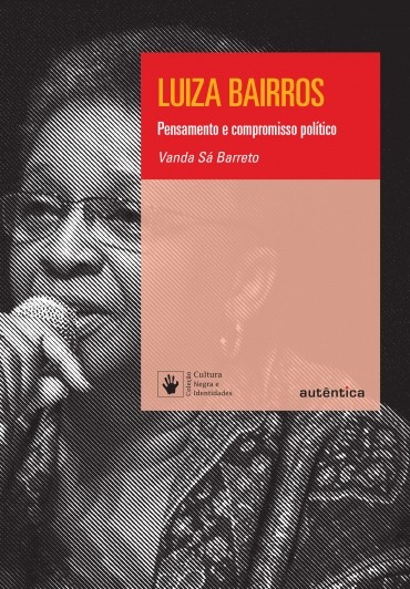 LUIZA BAIRROS: PENSAMENTO E COMPROMISSO POLITICO