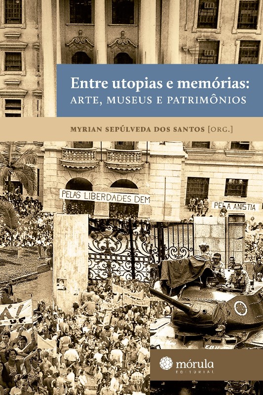 Entre Utopias e Memorias: Arte, Museus e Patrimonios