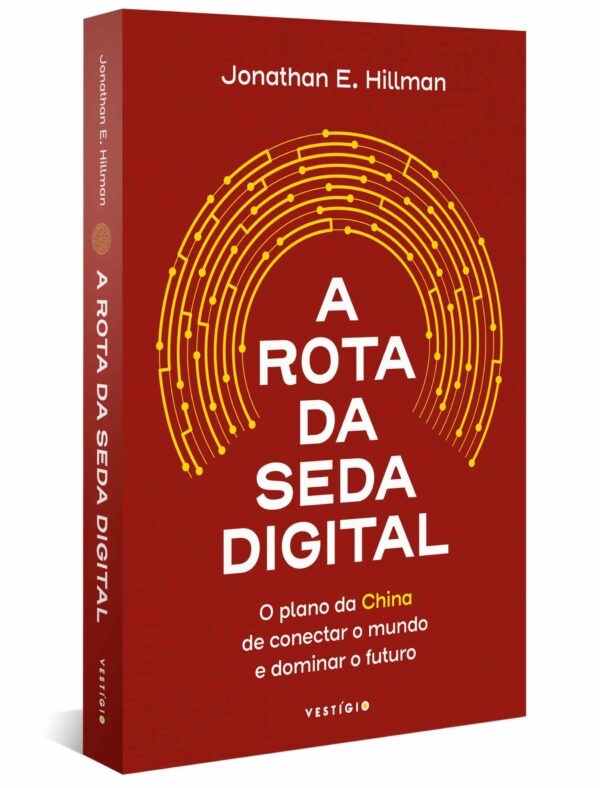 A ROTA DA SEDA DIGITAL - O PLANO DA CHINA DE CONECTAR O MUNDO E DOMINAR O F