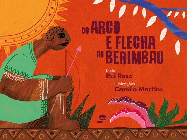 DO ARCO E FLECHA AO BERIMBAU