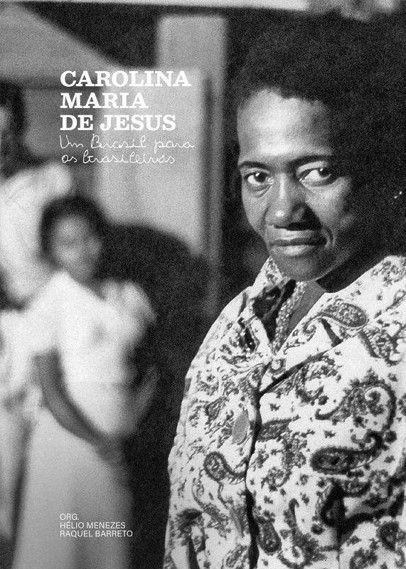 CAROLINA MARIA DE JESUS: UM BRASIL PARA OS BRASILEIROS