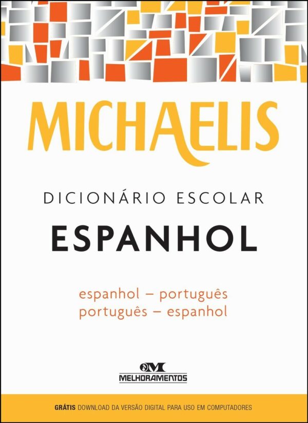 MICHAELIS DICIONARIO ESCOLAR ESPANHOL - ESPANHOL - PORTUGUES / PORTUGUES -