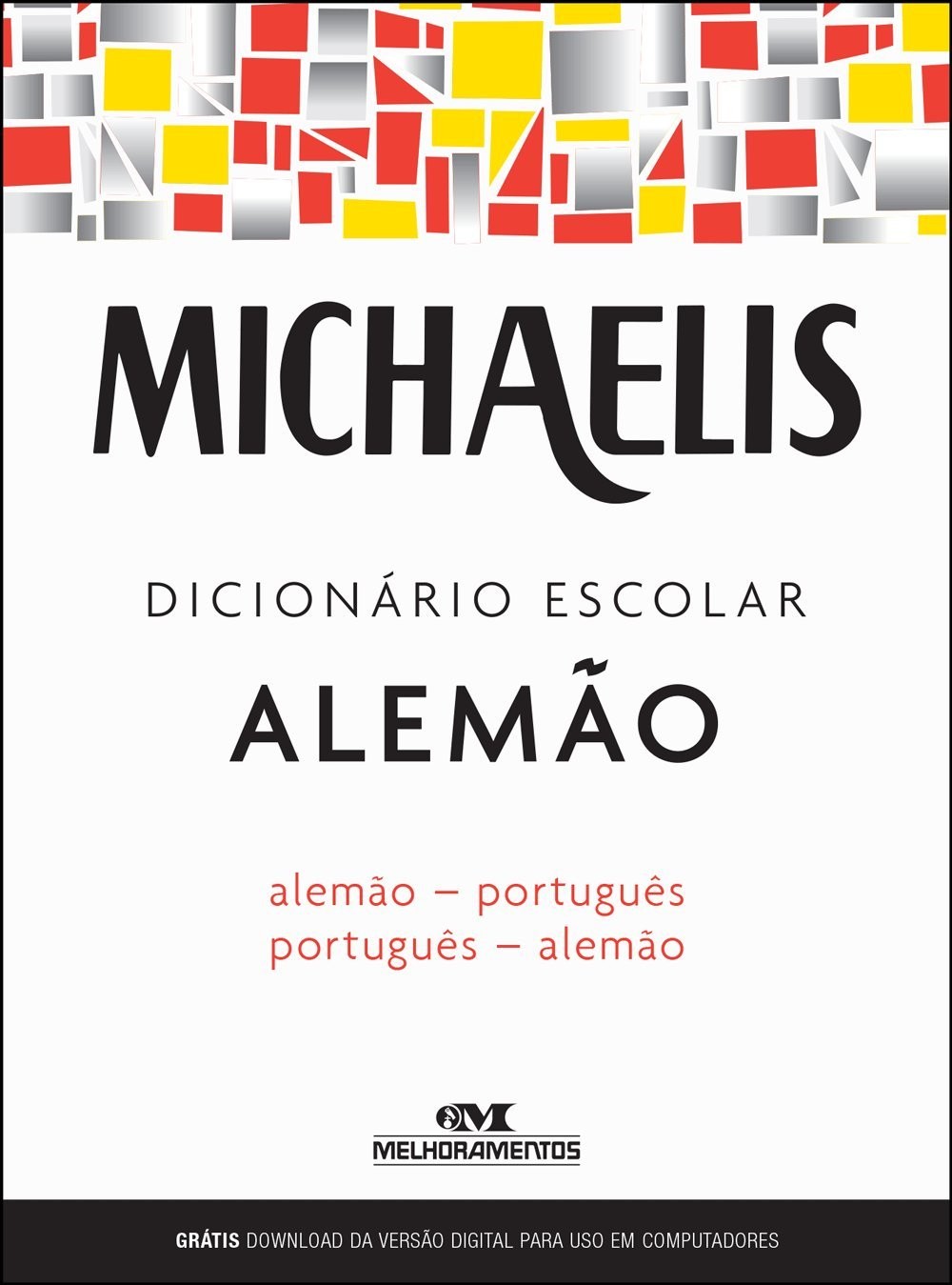MICHAELIS DICIONARIO ESCOLAR ALEMAO - ALEMAO - PORTUGUES / PORTUGUES - ALEM
