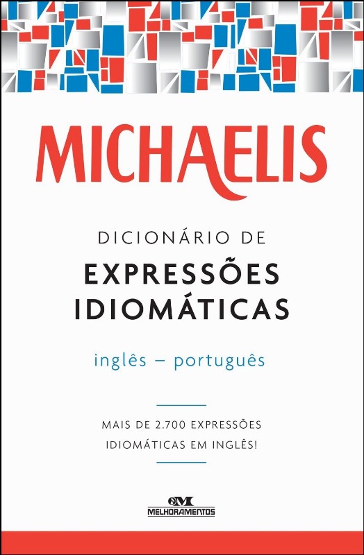 MICHAELIS DICIONARIO DE EXPRESSOES IDIOMATICAS - INGLES - PORTUGUES