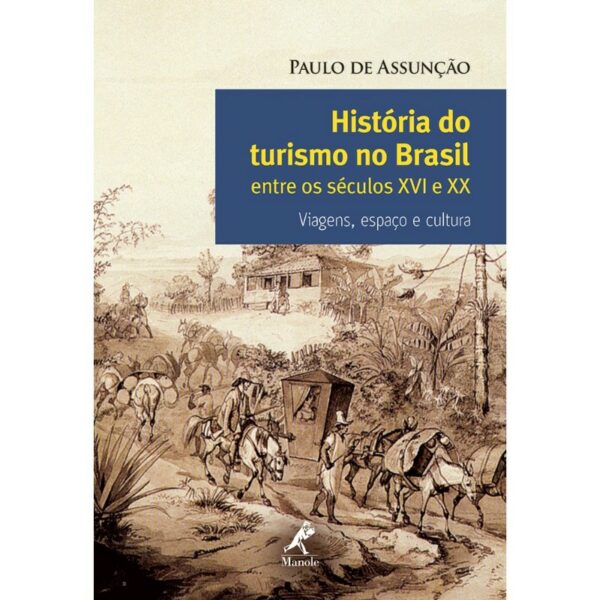 História do Turismo no Brasil entre os séculos XVI e XX