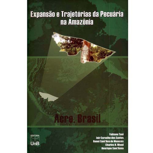 EXPANSAO E TRAJETORIAS DA PECUARIA NA AMAZONIA - ACRE - BRASIL