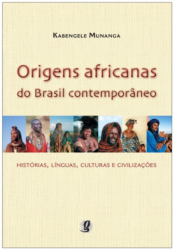 ORIGENS AFRICANAS DO BRASIL CONTEMPORANEO - HISTORIAS, LINGUAS, CULTURAS E