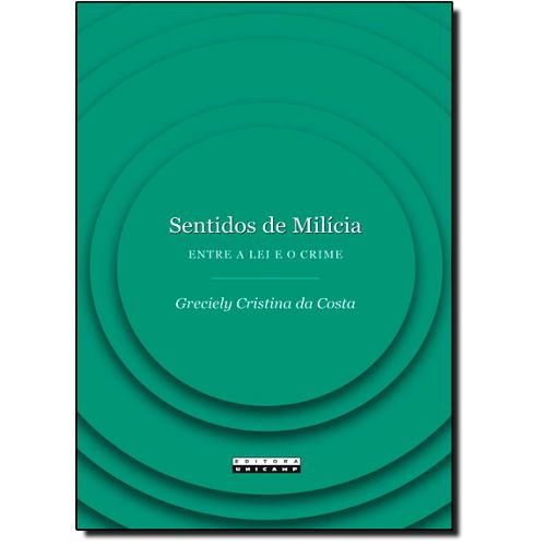 SENTIDOS DE MILICIA - ENTRE A LEI E O CRIME
