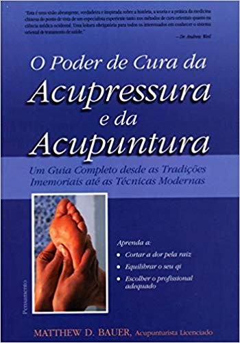 Poder de Cura da Acupressura e da Acupuntura, O