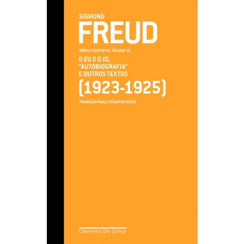 Freud - Obras Completas, V.16 - o Eu e o Id Autobiografia e Outros Textos -