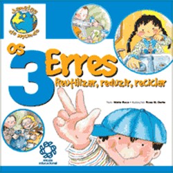 3 ERRES, OS: REUTILIZAR, REDUZIR, RECICLAR - COL. JANELAS DO MUNDO
