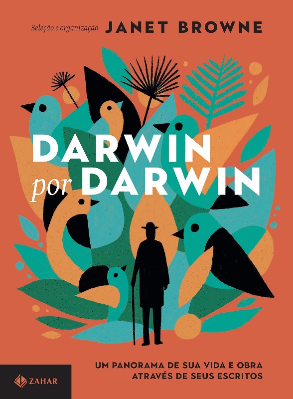 DARWIN POR DARWIN: UM PANORAMA DE SUA VIDA E OBRA ATRAVES DE SEUS ESCRITOS