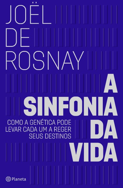 SINFONIA DA VIDA, A: COMO A GENETICA PODE LEVAR CADA UM A REGER SEUS DESTIN