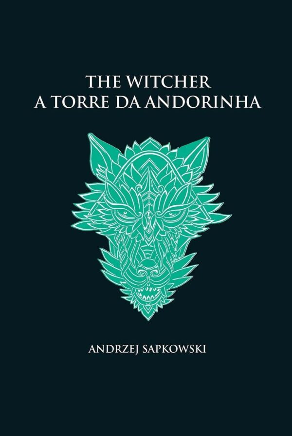 Torre da Andorinha, A: a Saga do Bruxo Geralt de Rivia
