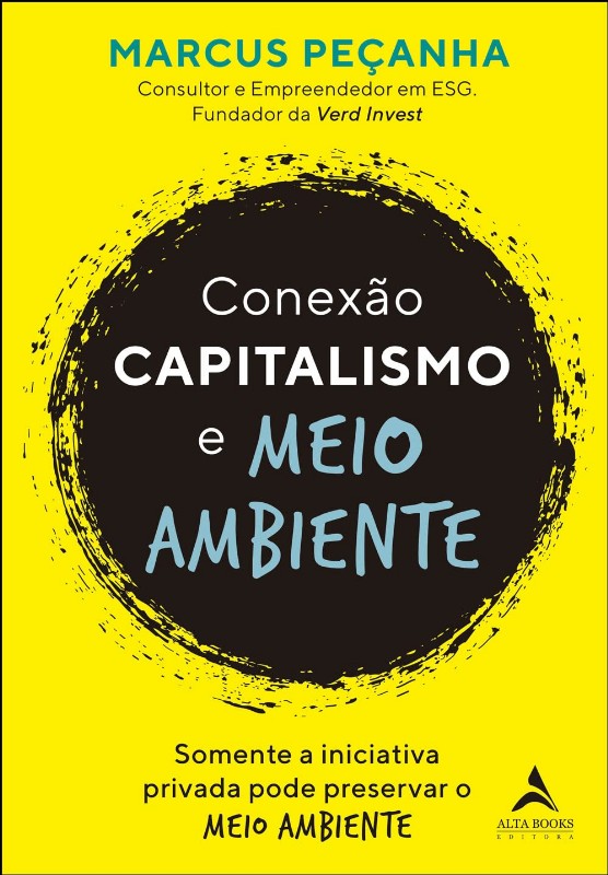 CONEXAO CAPITALISMO E MEIO AMBIENTE: SOMENTE A INICIATIVA PRIVADA PODE PRES