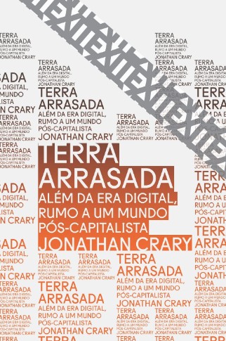 TERRA ARRASADA: ALEM DA ERA DIGITAL, RUMO A UM MUNDO POS-CAPITALISTA