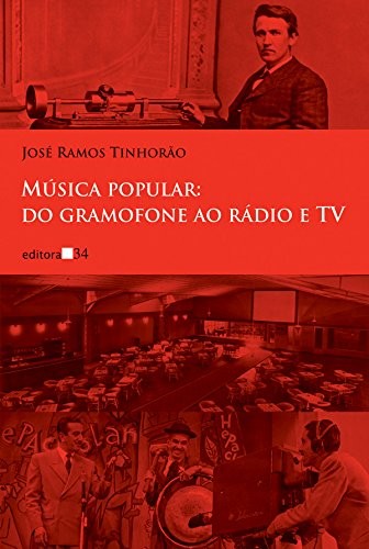 MUSICA POPULAR: DO GRAMOFONE AO RADIO E TV