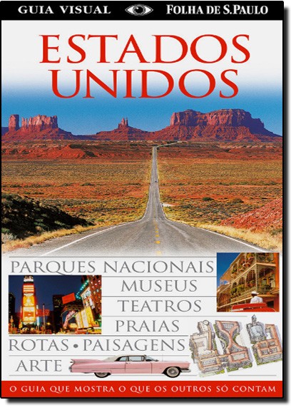 ESTADOS UNIDOS - GUIA VISUAL FOLHA DE SAO PAULO - PARQUES NACIONAIS, MUSEUS