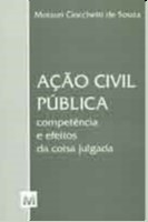 ACAO CIVIL PUBLICA - COMPETENCIA E EFEITOS DA COISA JULGADA
