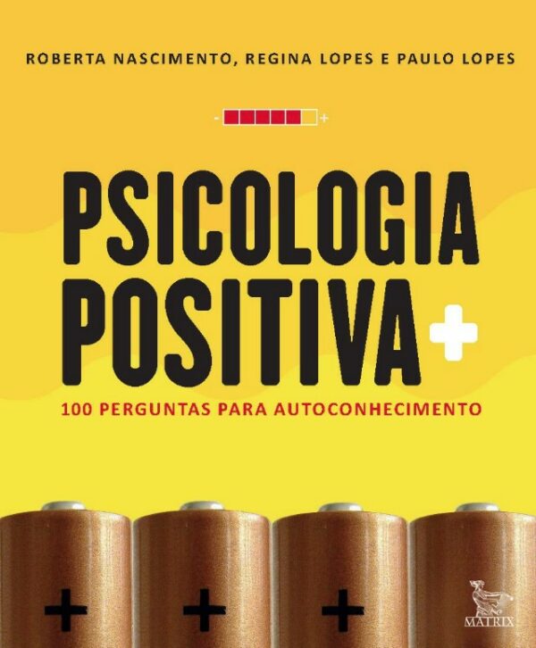 PSICOLOGIA POSITIVA: 100 PERGUNTAS PARA AUTOCONHECIMENTO