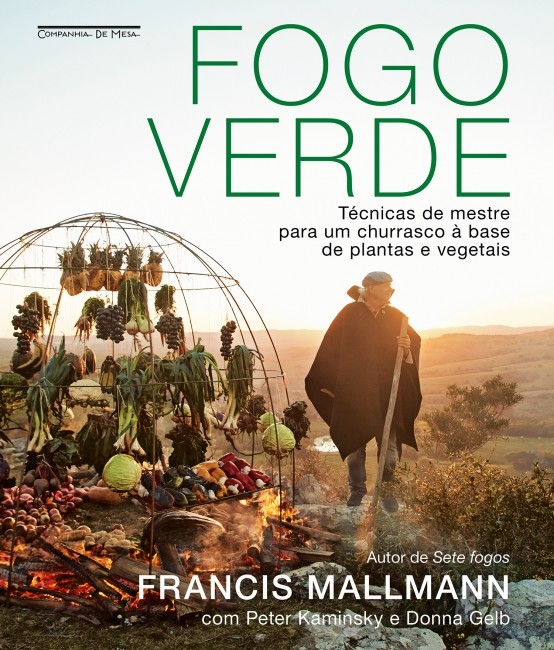 Fogo Verde: Tecnicas de Mestre para Um Churrasco a Base de Plantas e Vegeta