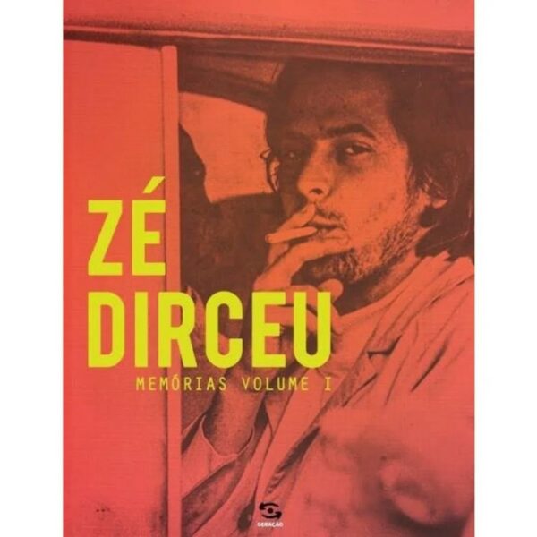 Ze Dirceu: Memorias Volume I