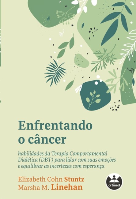 Enfrentando o Cancer: Habilidades da Terapia Comportamental Dialetica (dbt)