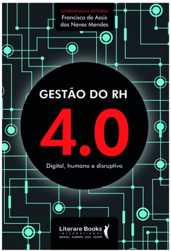 Gestao do Rh 4.0: Digital, Humano e Disruptivo