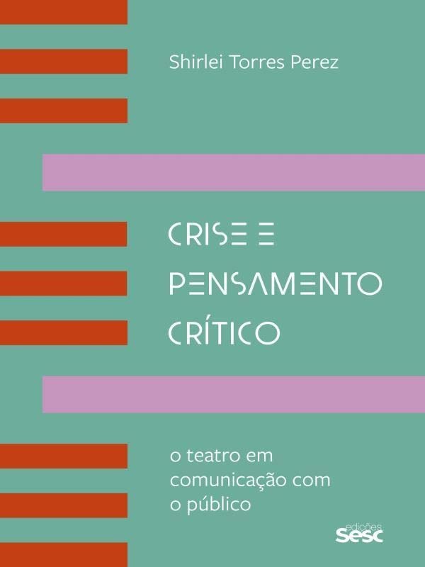 Crise e Pensamento Critico - o Teatro em Comunicacao com o Publico