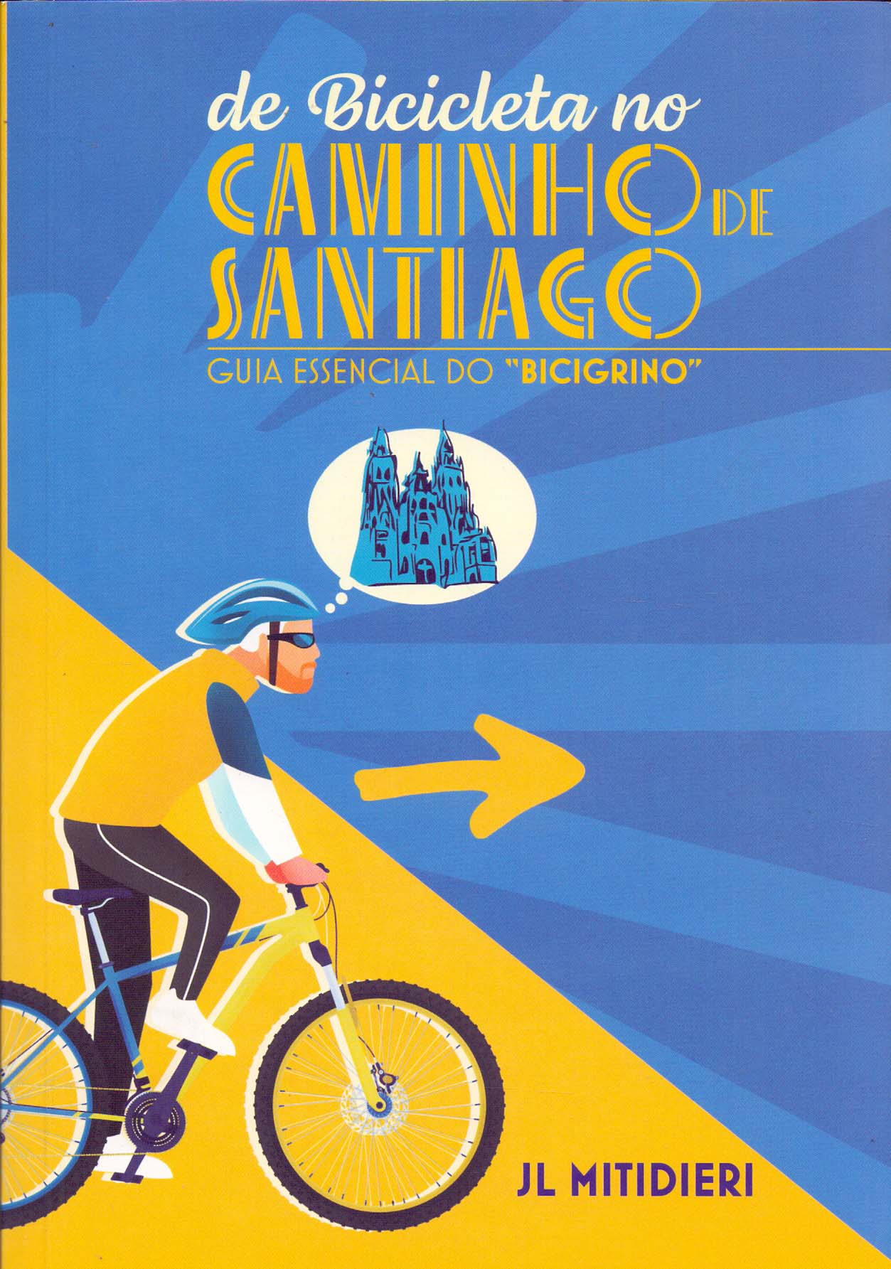 DE BICICLETA NO CAMINHO DE SANTIAGO: GUIA ESSENCIAL DO BICIGRINO