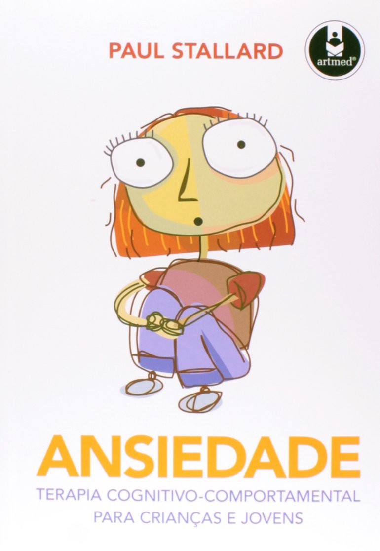 Ansiedade - Terapia Cognitivo-comportamental para Criancas e Jovens