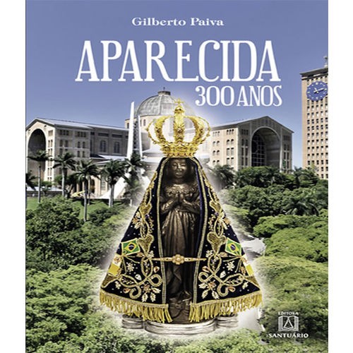 Aparecida 300 Anos