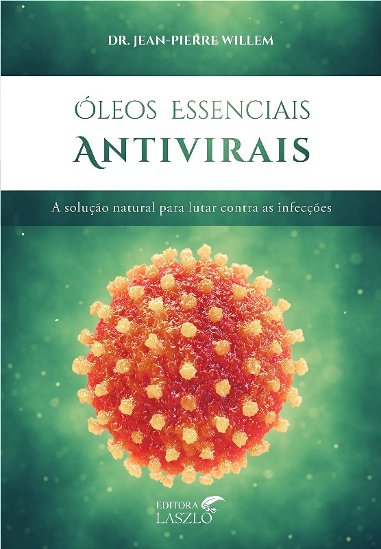 Oleos Essenciais Antivirais: a Solucao Natural para Lutar contra as Infecco
