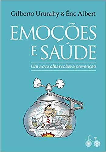 Emocoes e Saude - Um Novo Olhar sobre a Prevencao