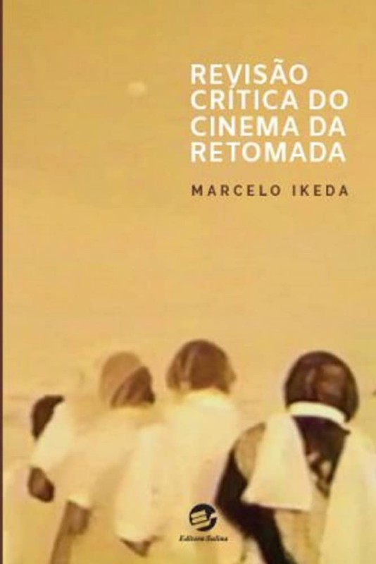 Revisao Critica do Cinema da Retomada