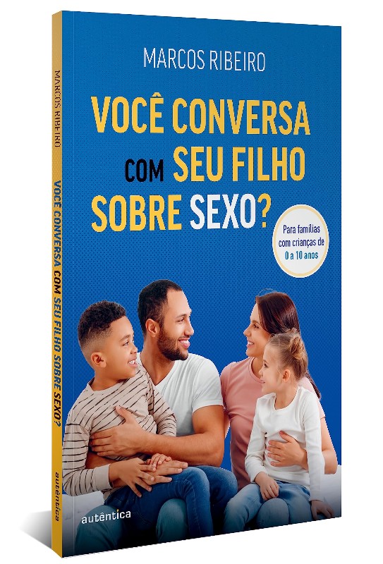 Voce Conversa com Seu Filho sobre Sexo : para Familias com Crianca de 0 a 1