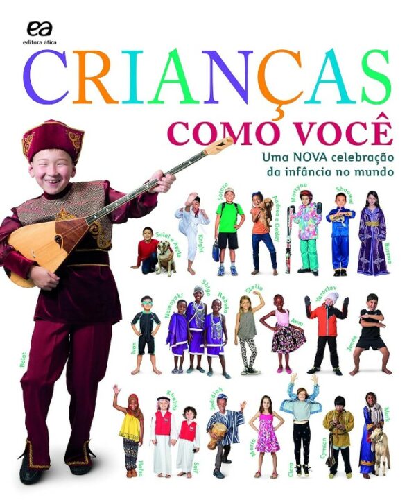 Criancas Como Voce: Uma Nova Celebracao da Infancia no Mundo