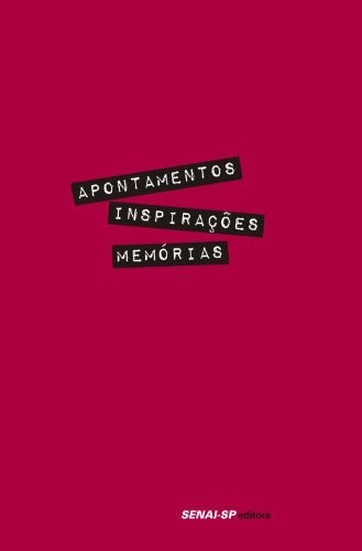 Apontamentos, Inspiracoes, Memorias