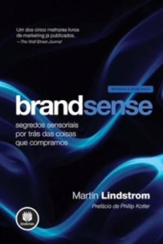 Brandsense - Segredos Sensoriais por Tras das Coisas Que Compramos