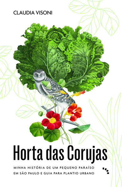 Horta das Corujas - Minha Historia de Um Pequeno Paraiso em Sao Paulo e Gui