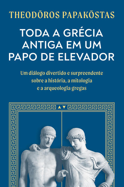 Toda a Grecia Antiga em Um Papo de Elevador: Um Dialogo Divertido e Surpree