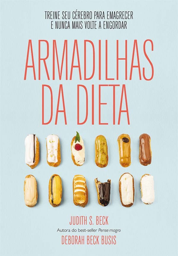 Armadilhas da Dieta - Treine Seu Cerebro para Emagrecer e Nunca Mais Volte